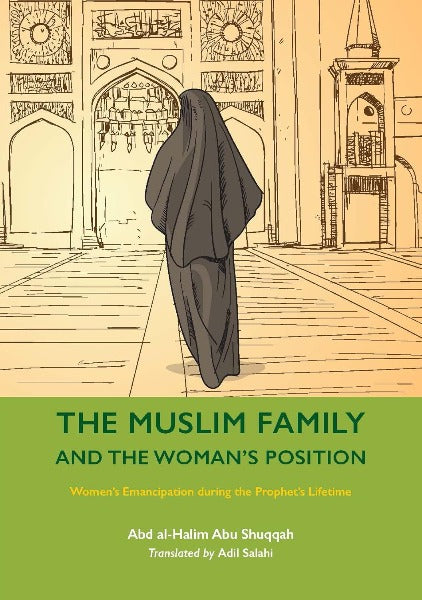 The Muslim Family and the Woman's Position: Women's Emancipation During the Prophet's Lifetime (Women's Emancipation During the Prophet's Lifetime