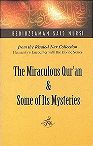 The Miraculous Qur'an & Some of Its Mysteries