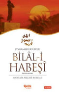 Hz. Bilal-i Habeşi Peygamber Bülbülü