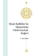 Raşit Halifeler’in Sünnetinin Fıkhi Kaynak Değeri